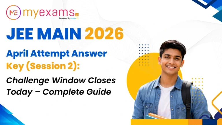 JEE Main 2026 April Attempt Answer Key (Session 2): Challenge Window Closes Today – Complete Guide JEE Main 2026 April Attempt Answer Key (Session 2): Challenge Window Closes Today – Complete Guide