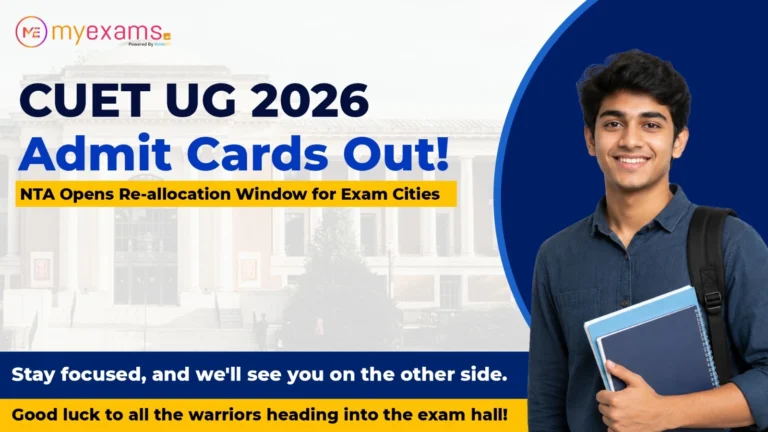 CUET UG 2026 Admit Card Released by NTA; Re-allocation Window Open for Exam Cities